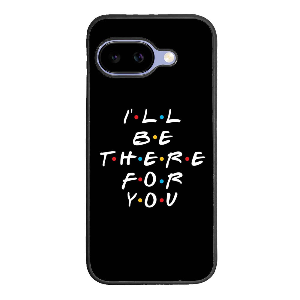 Friends Quotes Z5028 Google Pixel 10A Case