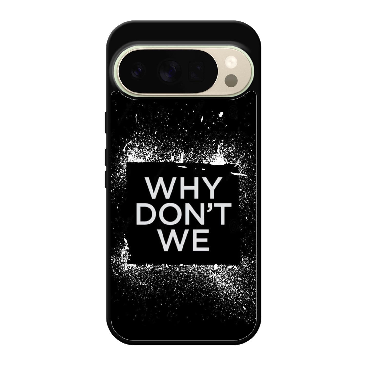 why dont we Logo Z5121 Google Pixel 10 Pro Case