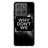 why dont we Logo Z5121 Motorola Moto Edge 2025 Case