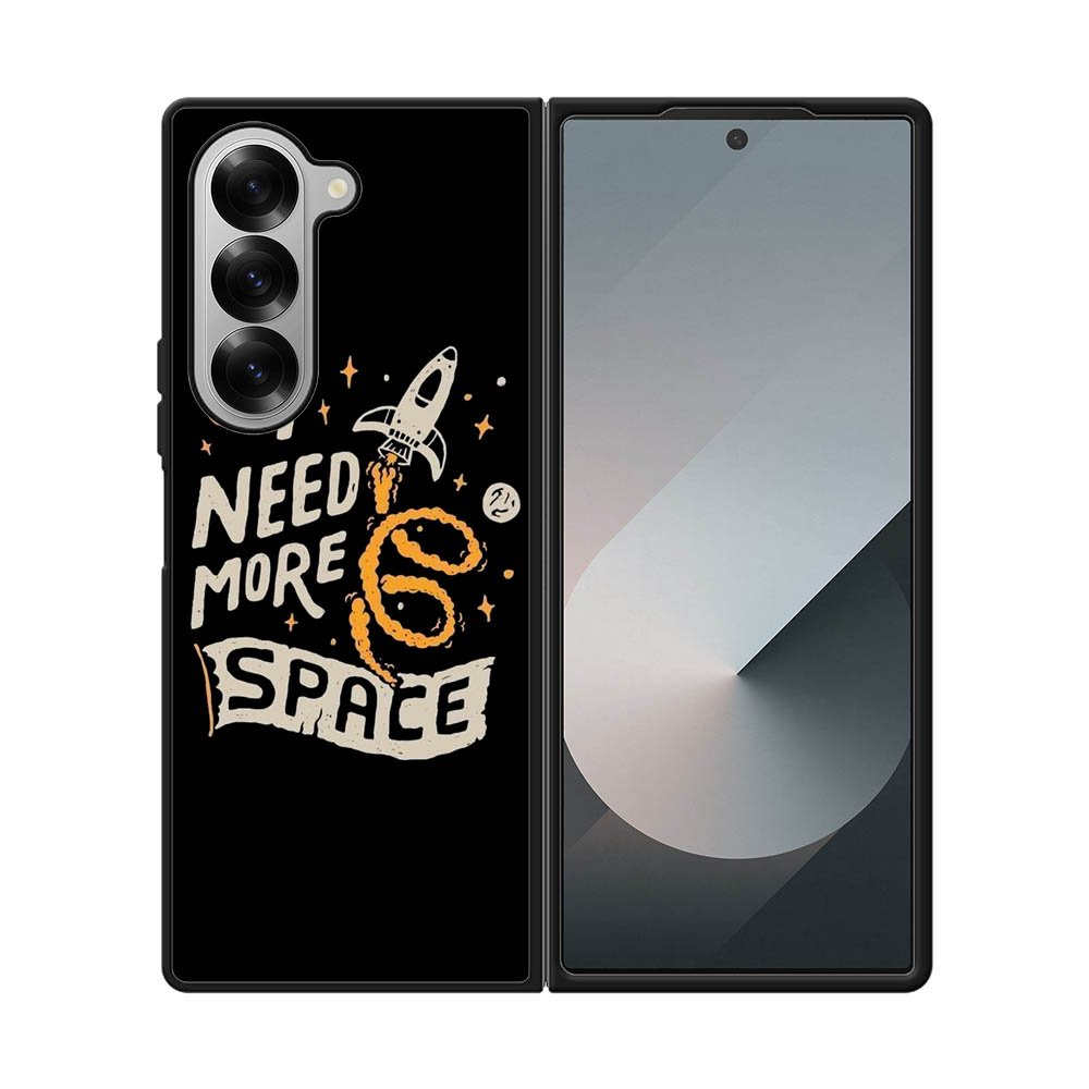 I Need More Space FE0483 Samsung Galaxy Fold 7 5G Case