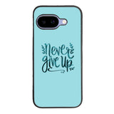 Never Give Up X00226 Google Pixel 10A Case