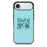 Never Give Up X00226 iPhone 17 Air Case
