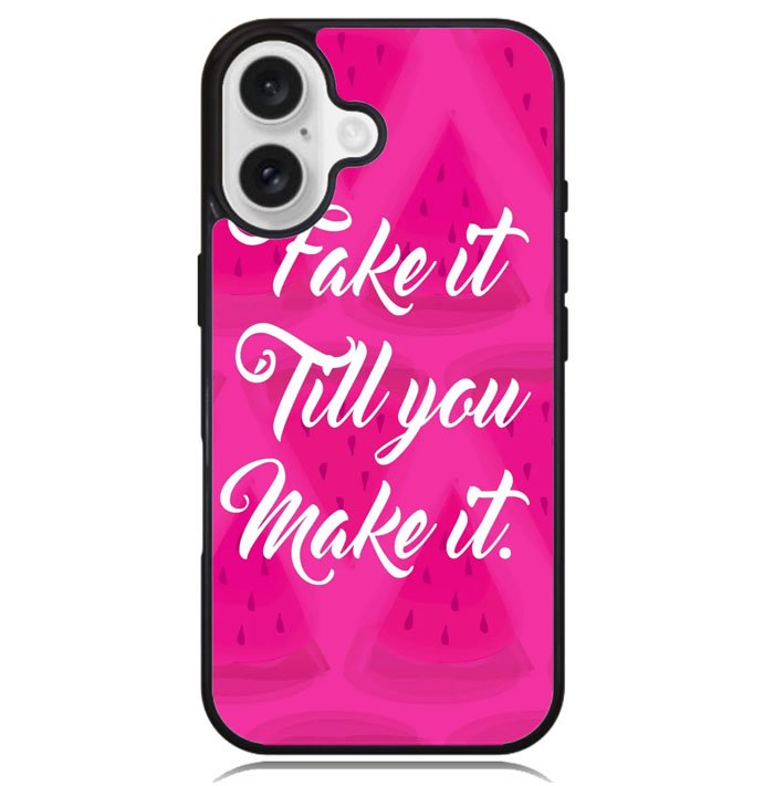 Fake it, Till You Make It X00338 iPhone 16 Case