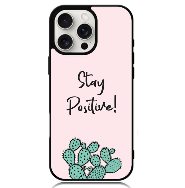 Stay Positive X00397 iPhone 16 Pro Max Case