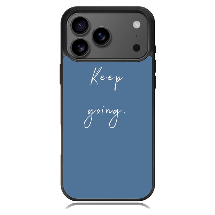 keep going X00826 iPhone 17 Pro Max Case
