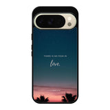 There is no fear in love X00830 Google Pixel 10 Pro Case