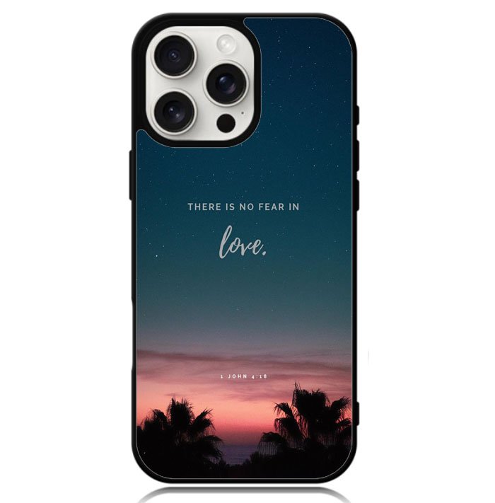 There is no fear in love X00830 iPhone 16 Pro Case