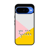 you are golden X00827 Google Pixel 10 Case