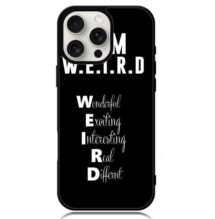 Im Weird Quote X02226 iPhone 16 Pro Case