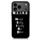 Im Weird Quote X02226 iPhone 17 Pro Max Case