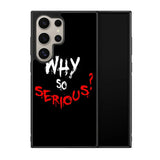 why so serious X02224 Samsung Galaxy S24 Ultra 5G Case