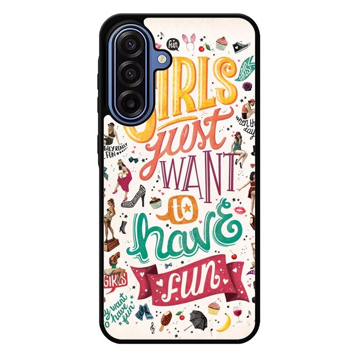 Girls Just Want To Have Fun X1138 Samsung Galaxy A17 5G Case
