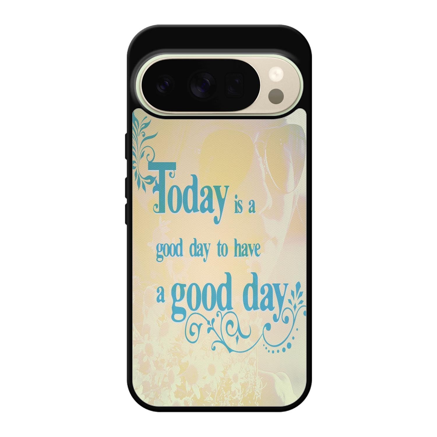 Good Day To Have a Good Day X1169 Google Pixel 10 Pro Case