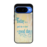 Good Day To Have a Good Day X1169 Google Pixel 10 Case