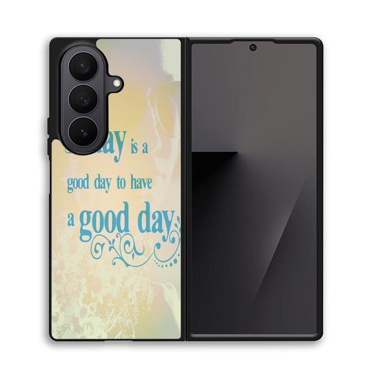 Good Day To Have a Good Day X1169 Samsung Galaxy Z Fold 7 Case