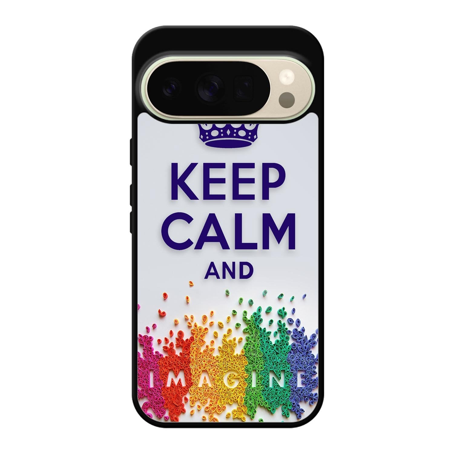 Keep Calm and imagine X1245 Google Pixel 10 Pro Case