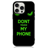 Dont Touch My Phone X4272 iPhone 16 Pro Max Case