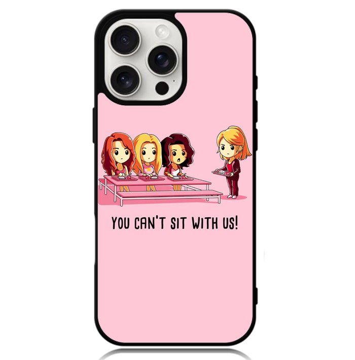 You Cant Sit With Us X5733 iPhone 16 Pro Max Case