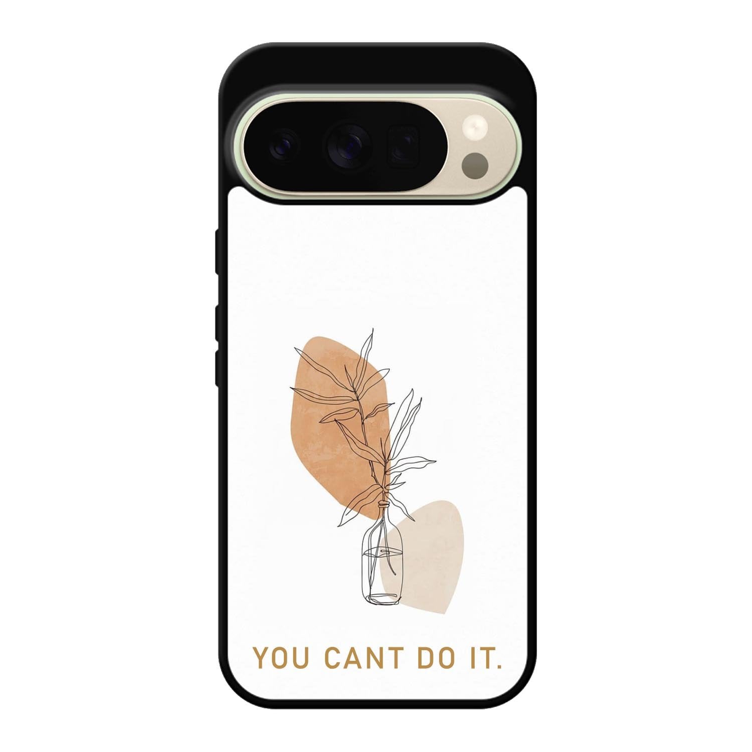 You Cant Do It Google Pixel 10 Pro XL Case FE0663