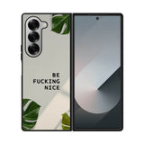 Be Fucking Nice FE0538 Samsung Galaxy Fold 7 5G Case