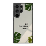 Be Fucking Nice FE0538 Samsung Galaxy S25 Ultra Case