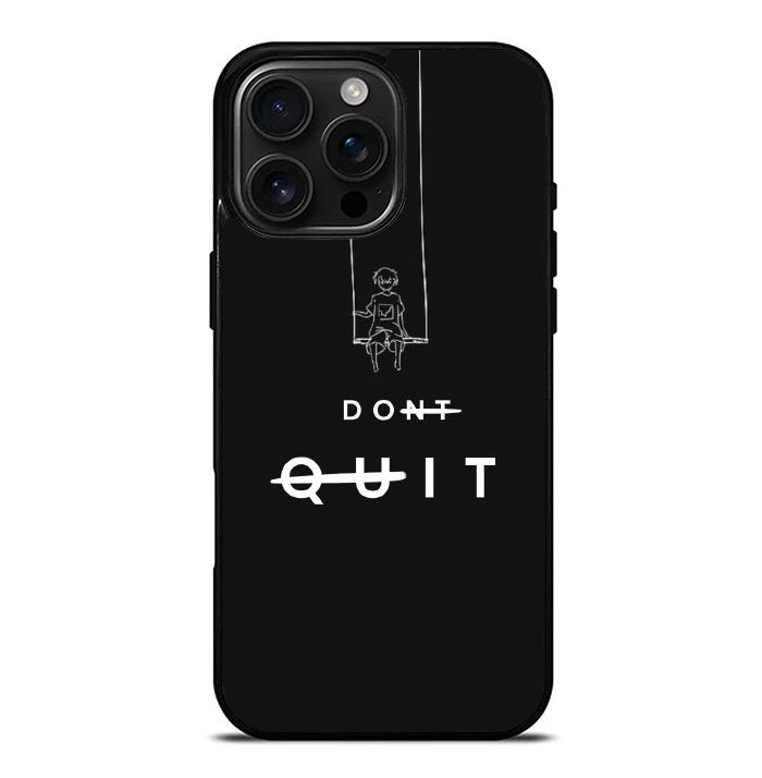 dont quit iPhone 16 Pro Max Case FE0216