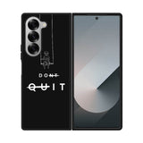 dont quit Samsung Galaxy Z Fold 7 5G Case FE0216