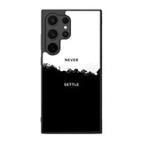 NEVER SETTLE FE0545 Samsung Galaxy S25 Ultra Case