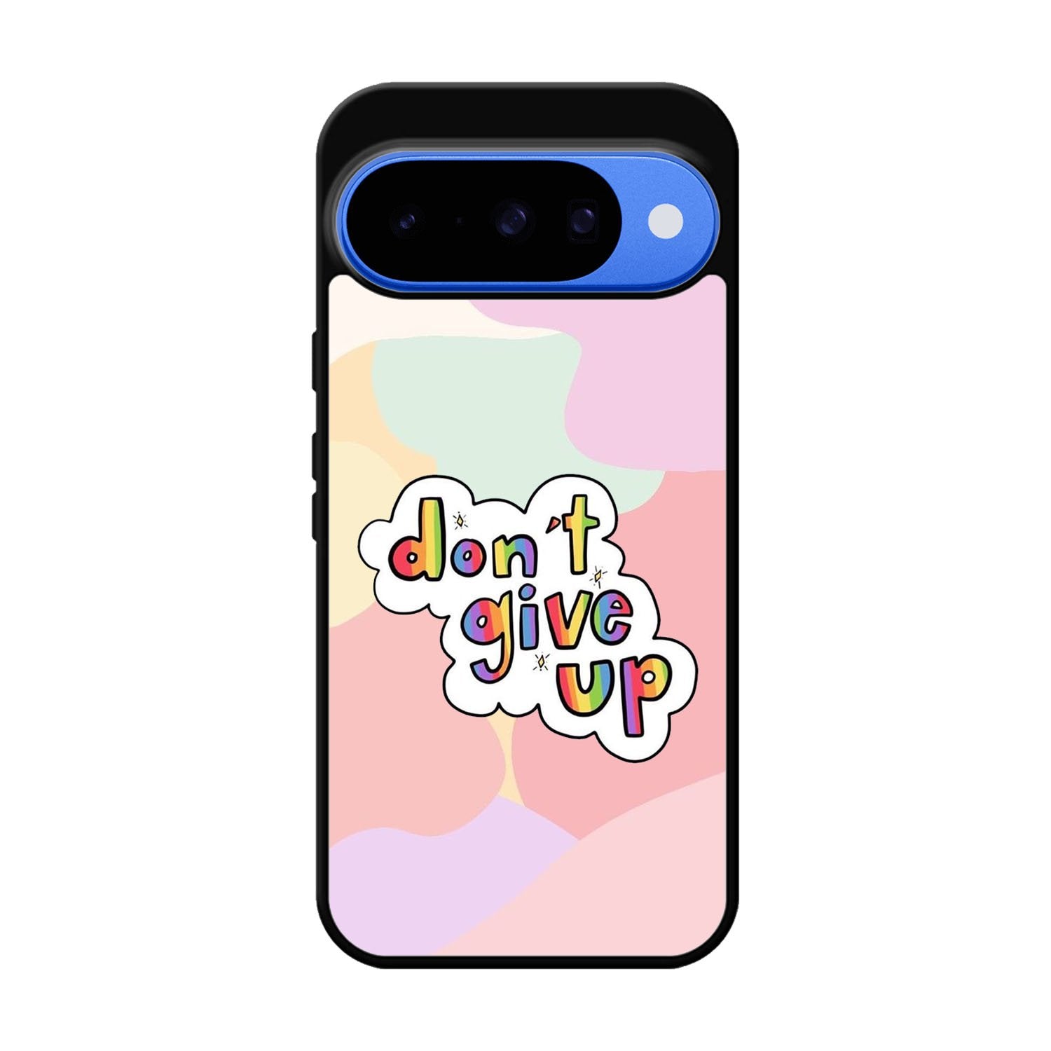 Dont give up Google Pixel 10 Case FE0214
