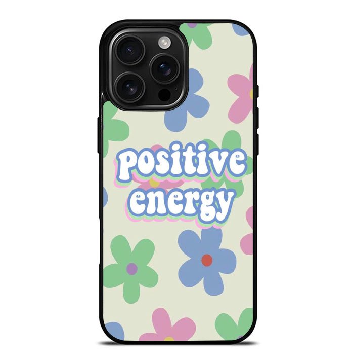 Positive energy iPhone 16 Pro Max Case FE0510