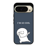 Im so cool Google Pixel 10 Pro XL Case FE0371