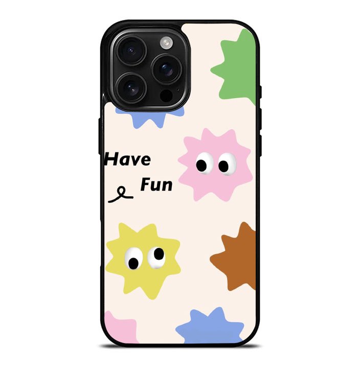 Have Fun iPhone 16 Pro Max Case FE0348