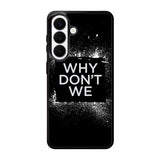 why dont we Logo Z5121 Samsung Galaxy S26 Plus Case