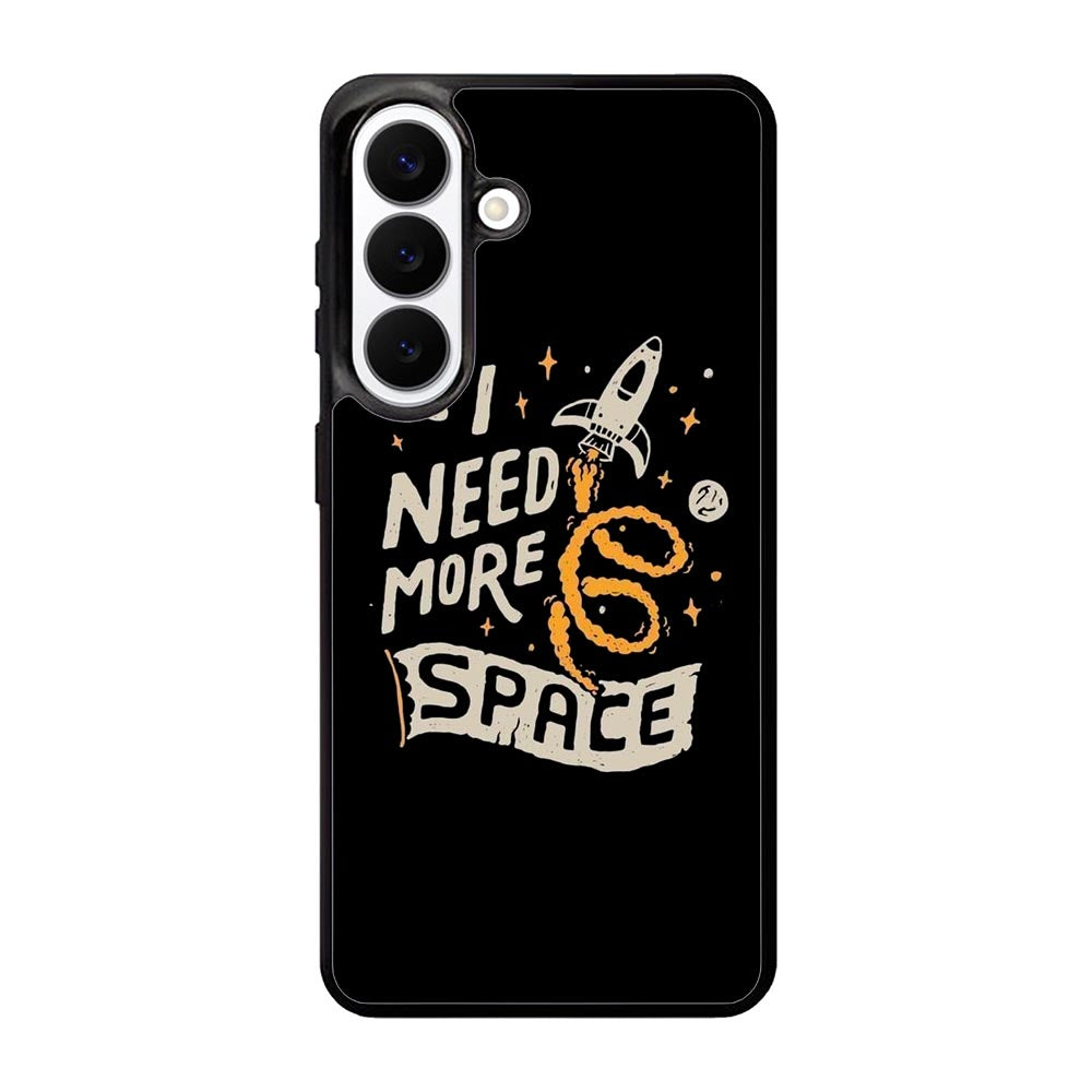 I Need More Space Samsung Galaxy S26 Plus Case FE0369