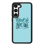 Never Give Up X00226 Samsung Galaxy S24 5G Case