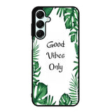 Good vibes only X00455 Samsung Galaxy A56 5G Case