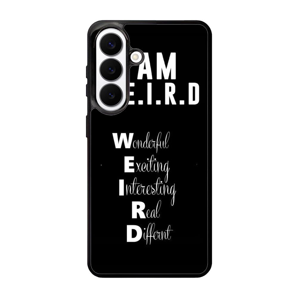 Im Weird Quote X02226 Samsung Galaxy S26 Plus Case