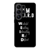 Im Weird Quote X02226 Samsung Galaxy S26 Ultra Case