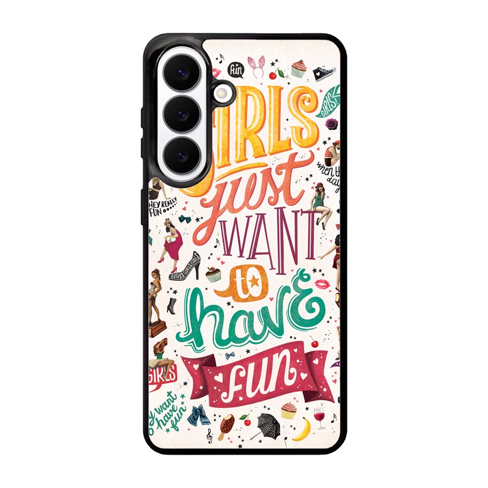 Girls Just Want To Have Fun X1138 Samsung Galaxy S26 Case