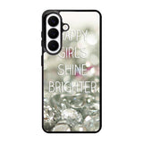 Happy Girls Shine Brighter X1219 Samsung Galaxy S26 Case