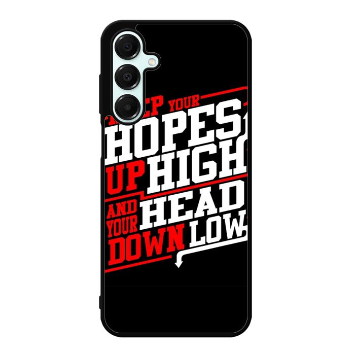 Keep Hopes High And Head X0052 Samsung Galaxy A36 5G Case