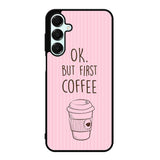 Ok but first coffee X5720 Samsung Galaxy A26 5G Case