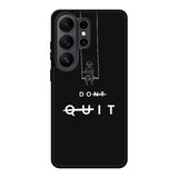 dont quit Samsung Galaxy S26 Ultra Case FE0216