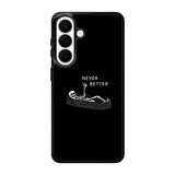 Never Better Alone Samsung Galaxy S26 Plus Case FE0463