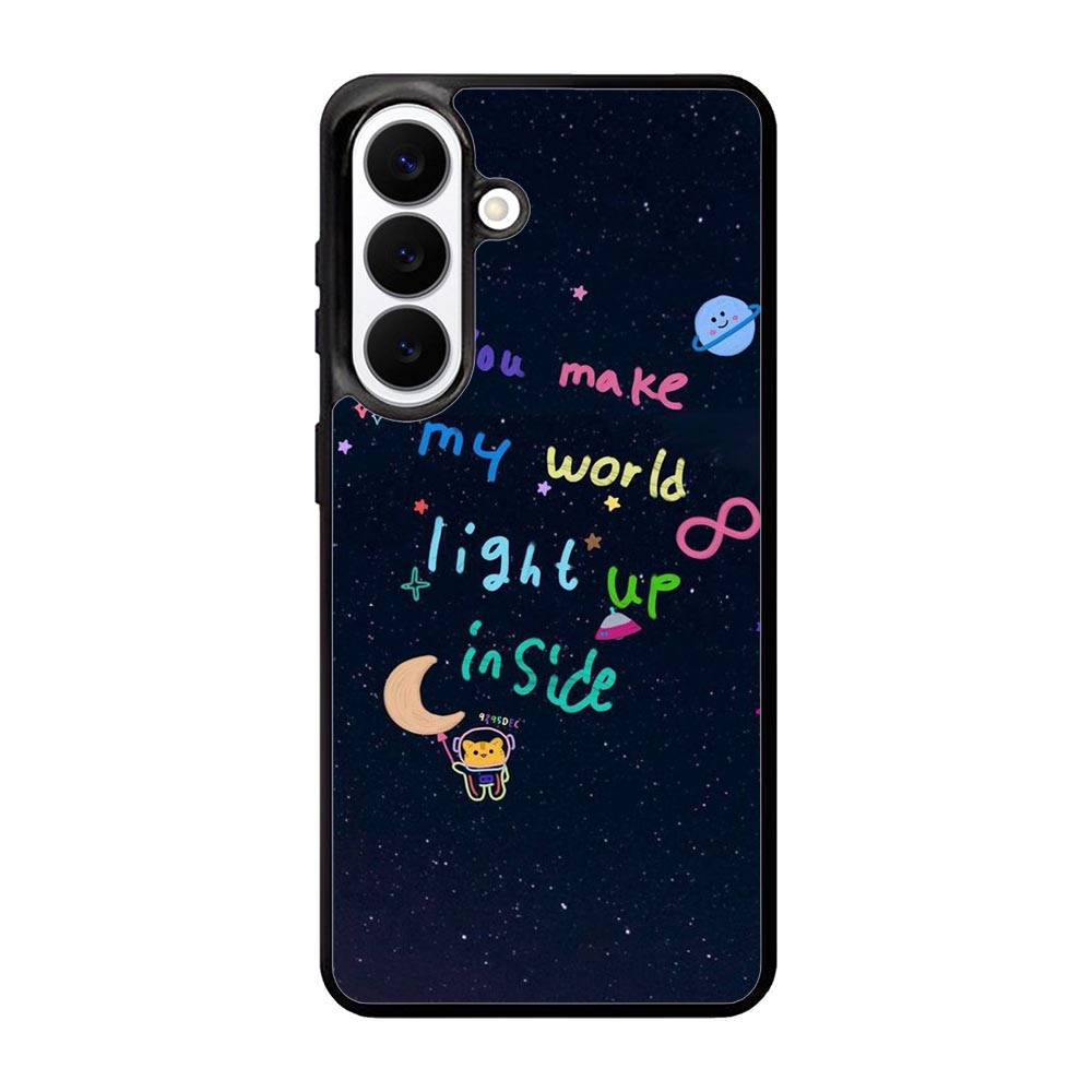 you make my world Samsung Galaxy S26 Case FE0665