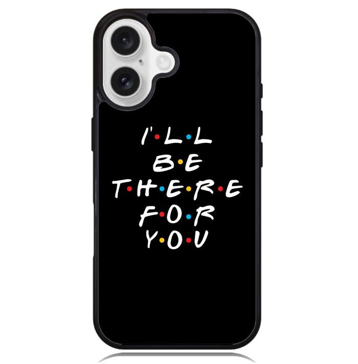 Friends Quotes Z5028 iPhone 16 Case