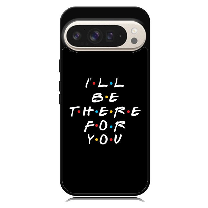 Friends Quotes Z5028 Google Pixel 9 | Google Pixel 9 Pro Case