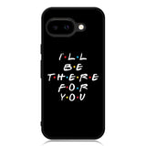 Friends Quotes Z5028 Google Pixel 9A Case