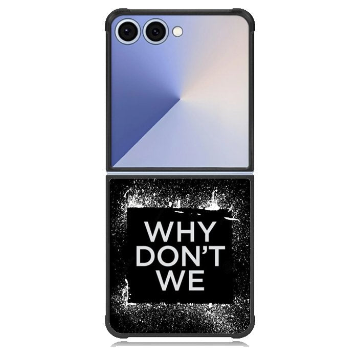 why dont we Logo Z5121 Samsung Galaxy Z Flip 7 Case
