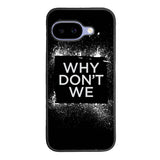why dont we Logo Z5121 Google Pixel 10A Case
